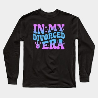 In My Divorced Era Funny Divorce Party Support Divorce Squad Long Sleeve T-Shirt